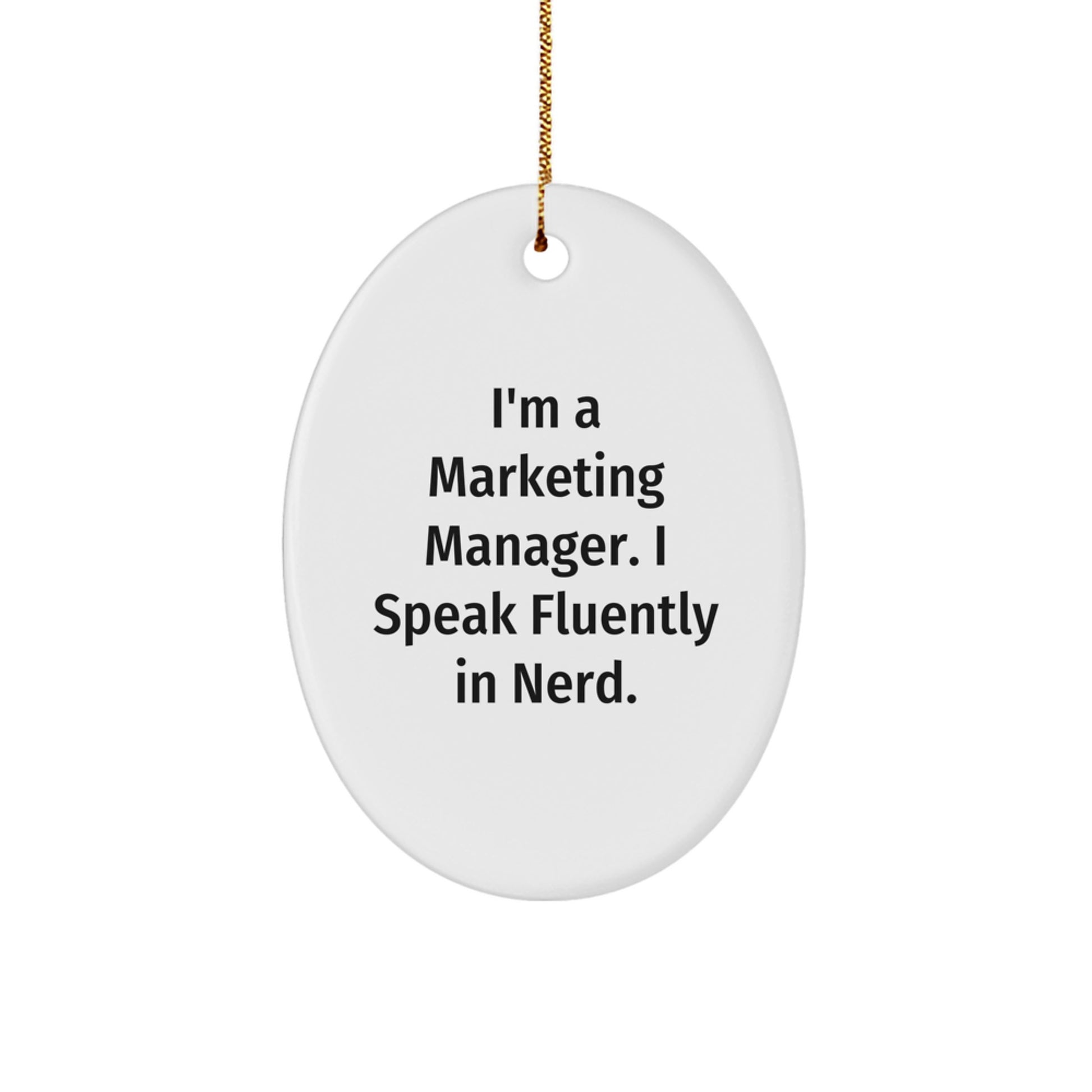 Funny Marketing Manager Christmas Oval Ornament Gifts from Friends - 'I'm A Marketing Manager. I Speak Fluently In genius.' Decor for Marketing Manager - Image 1