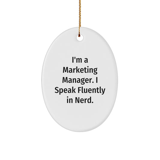 Funny Marketing Manager Christmas Oval Ornament Gifts from Friends - 'I'm A Marketing Manager. I Speak Fluently In genius.' Decor for Marketing Manager - Image 1