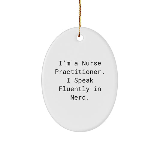Funny Nurse Practitioner Gifts from Friends, I Speak Fluently In genius Oval Ornament for Christmas Unique Gifts for Nurse Practitioner - Image 1