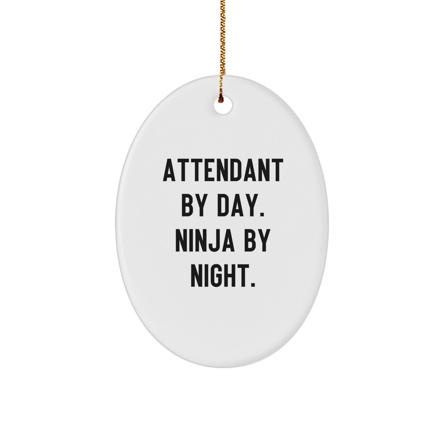 Funny Attendant Gifts for Men by Attendants By Day. Ninja By Night. Oval Christmas Ornaments - Image 1