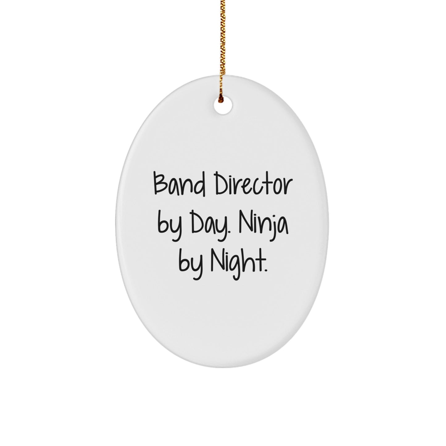 Funny Band Director Gifts for Men Christmas Oval Ornament from Family, Unique Gifts for Band Directors by Day Ninja by Night - Image 1