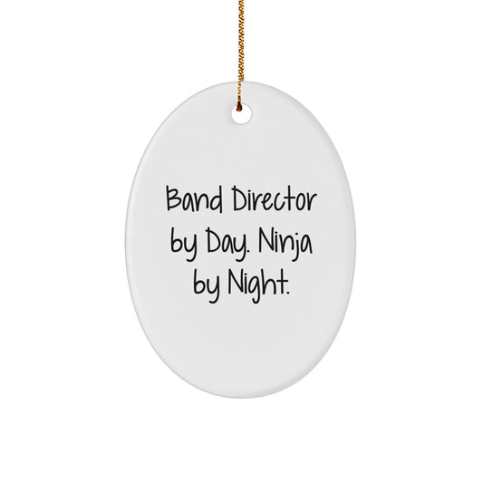 Funny Band Director Gifts for Men Christmas Oval Ornament from Family, Unique Gifts for Band Directors by Day Ninja by Night - Image 1