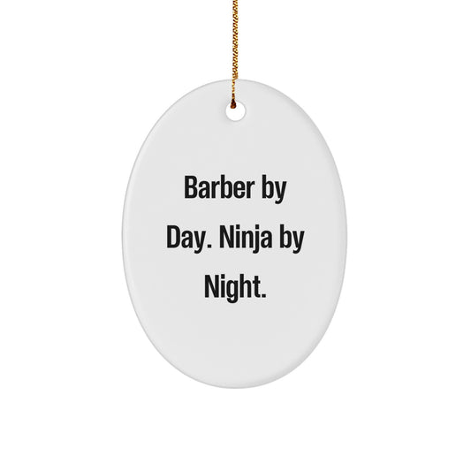 Barber Gifts for Men, Funny Oval Ornament Christmas Unique from Friends, 'Barber By Day. Ninja By Night.' - Image 1