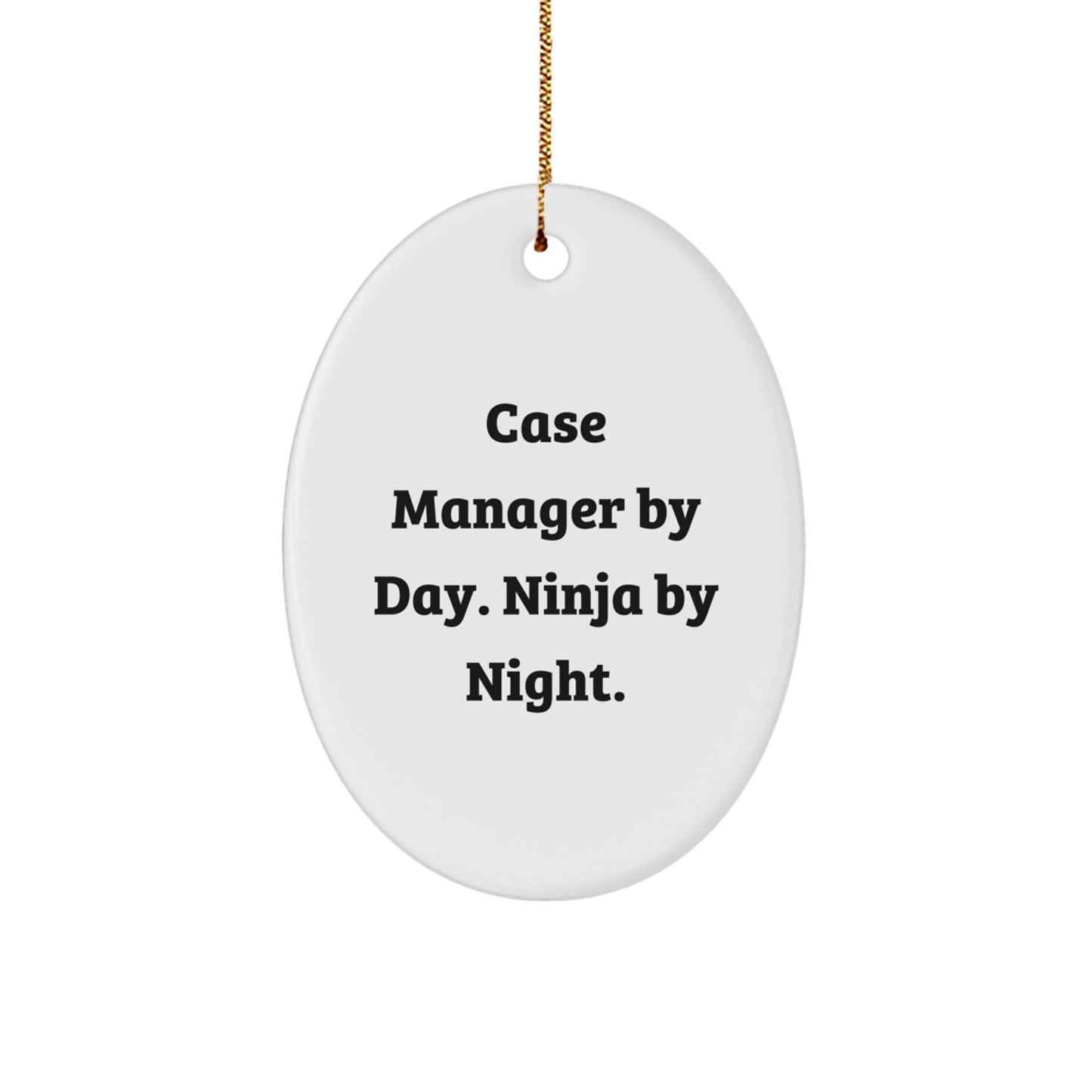 Funny Case Manager Gifts for Christmas - Oval Ornament - Case Manager By Day, Ninja By Night - Image 1