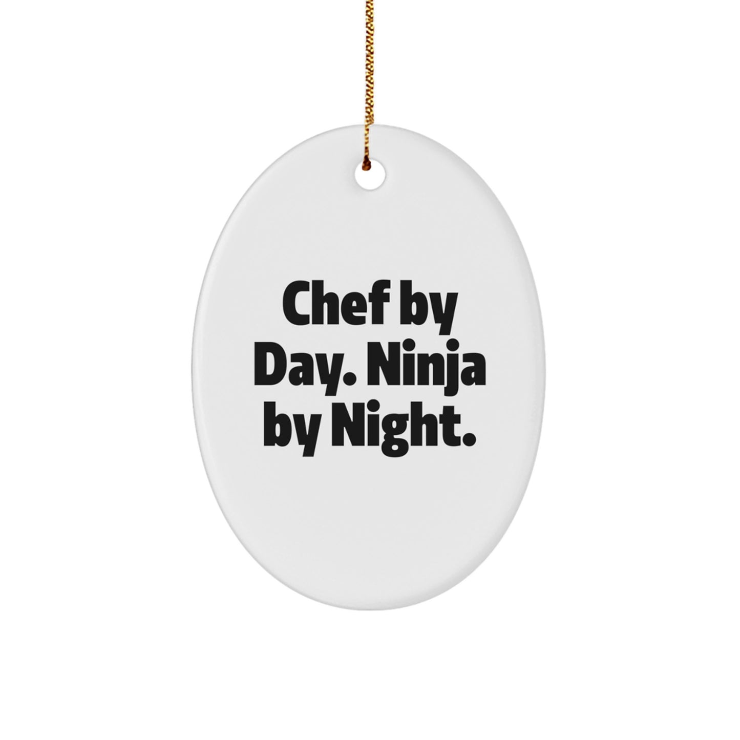 Funny Chef Gifts from Men to Friends Oval Ornament, Chef By Day. Ninja By Night., Christmas Unique Ornaments for Chef - Image 1
