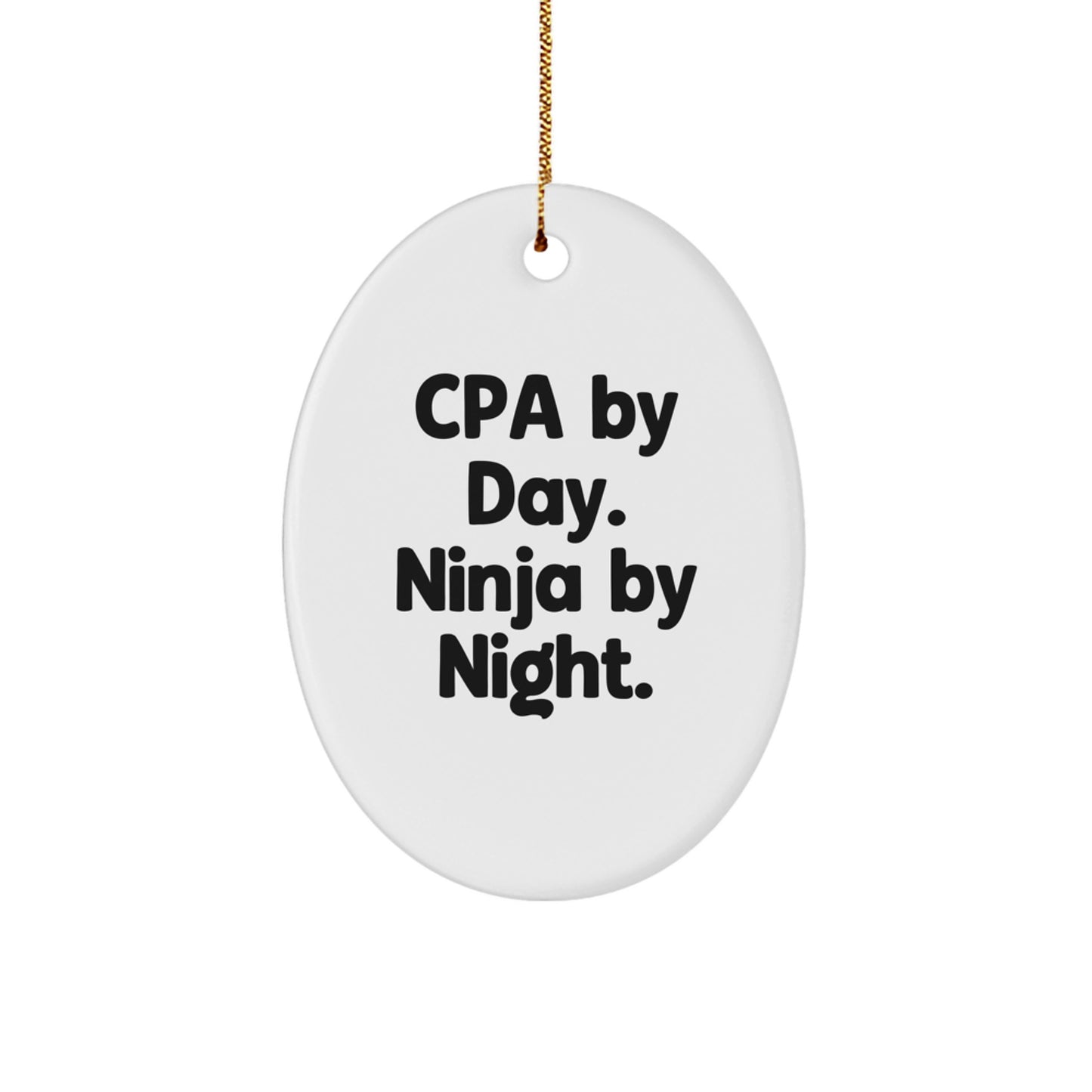 Funny CPA Gifts, Oval Ornament, 'Cpa By Day. Ninja By Night.' Quote Christmas Unique Gifts from Friends - Image 1