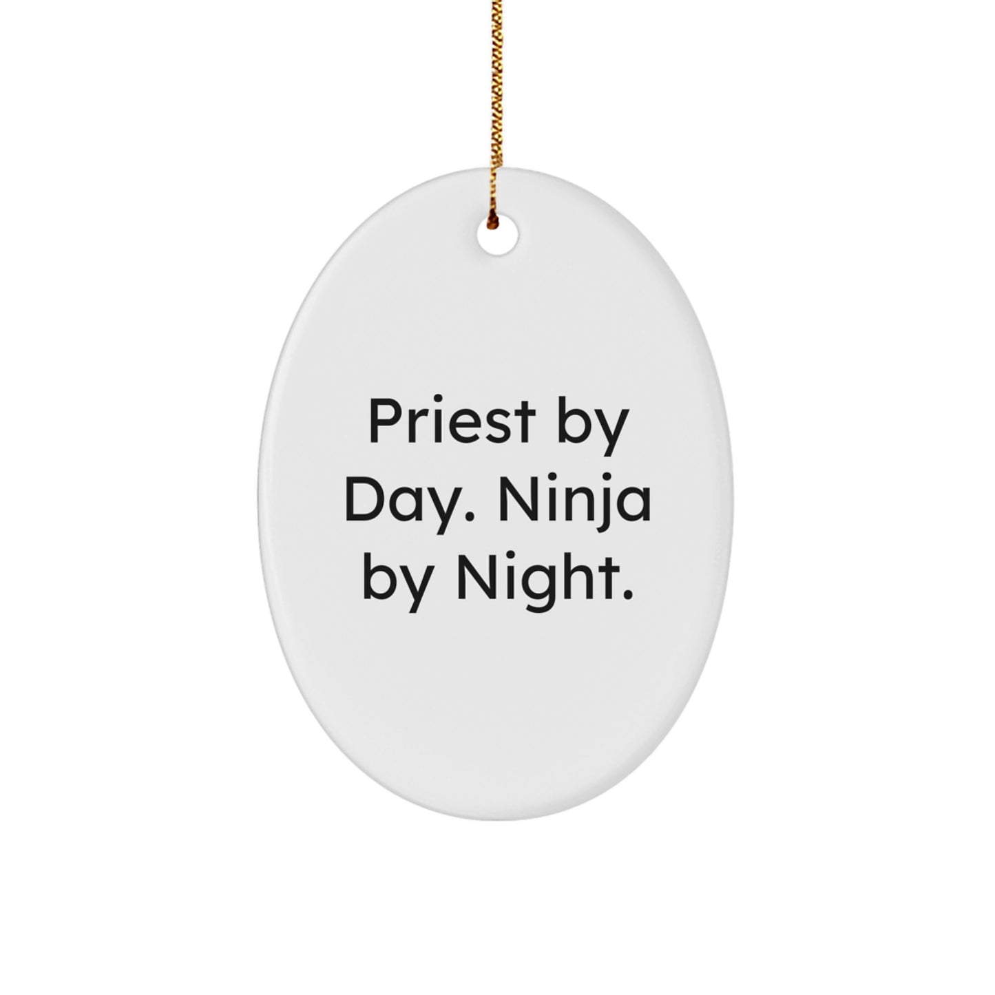 Funny Priest Gifts from Men - Priest By Day. Ninja By Night. Oval Ornament, Christmas Unique Gifts for Priest - Image 1