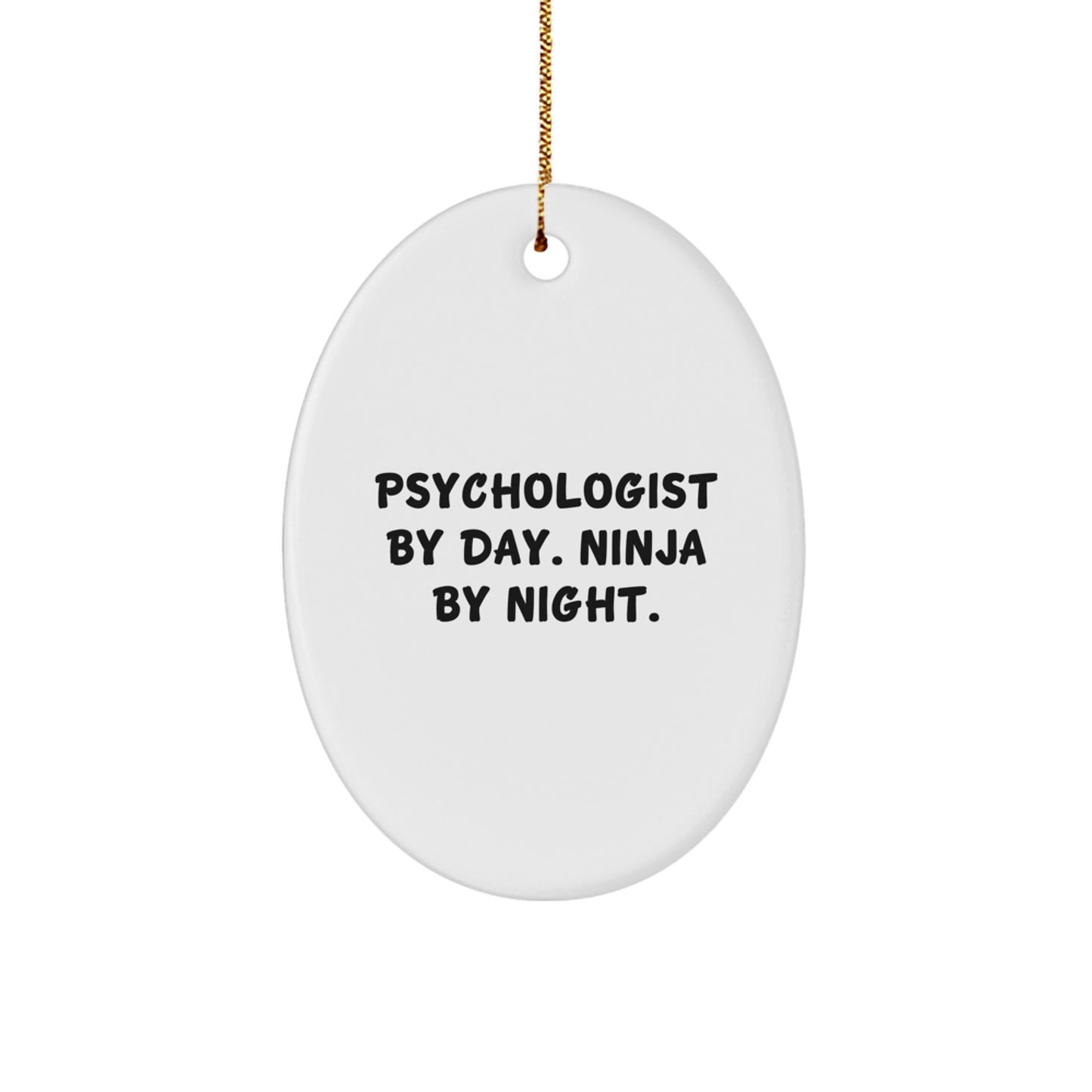 Funny Psychologist Gifts from Friends for Men - Oval Ornament by Day, Ninja By Night. Unique Christmas Decorations - Image 1