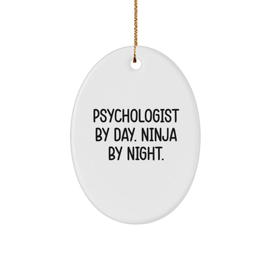 Gifts from Friends, Funny Psychologist By Day. Ninja By Night. Oval Ornament for Christmas Unique Gifts, Gifts for Psychologist - Image 1