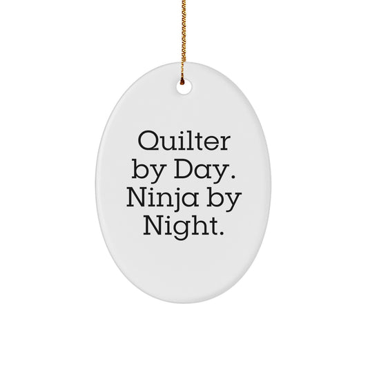 Quilter Gifts for Christmas - Oval Ornament Quilter By Day. Ninja By Night. - Funny Quilter Decor - Image 1