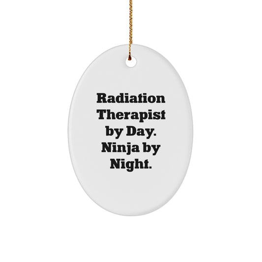 Radiation Therapist Oval Ornament, Funny Gift for Radiation Therapist By Day. Ninja By Night., Christmas Unique Gifts from Men, Women, Friends, Coworkers, Family - Image 1