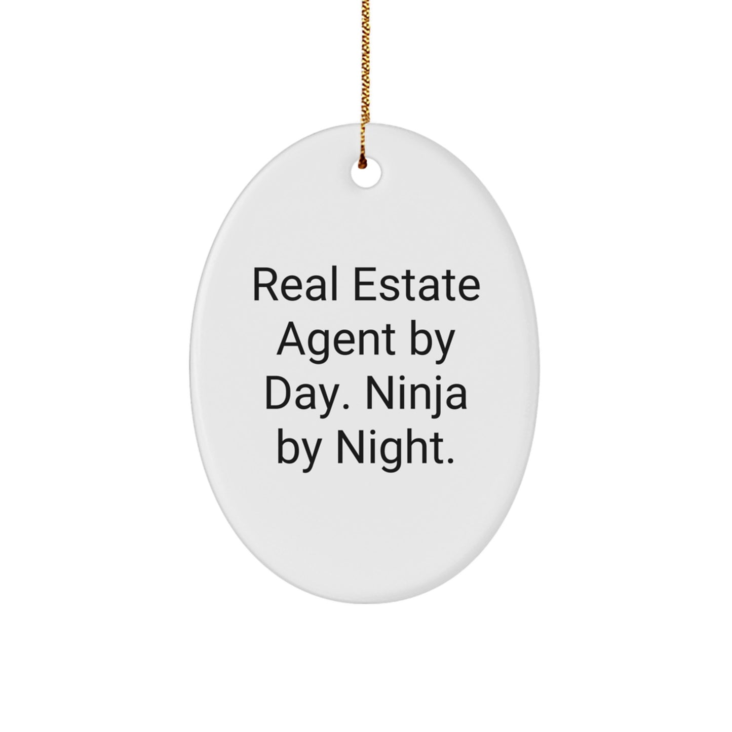 Real Estate Agent Gifts - Oval Ornament 'Real Estate Agent By Day. Ninja By Night.' - Image 1