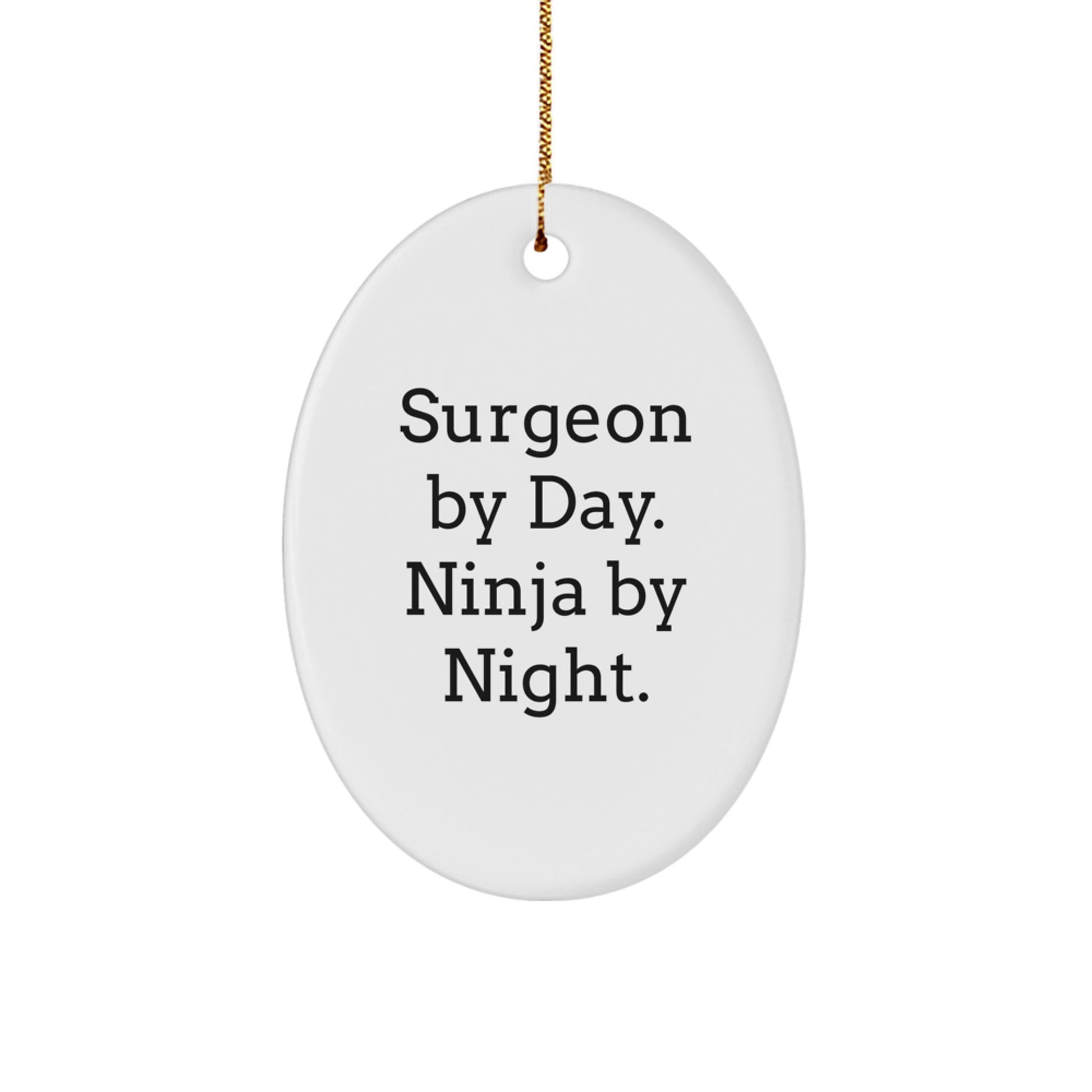 Funny Surgeon Gifts for Men, Oval Ornament, 'Surgeon By Day. Ninja By Night.' Holiday Decorations, Gifts from Friends or Family - Image 1