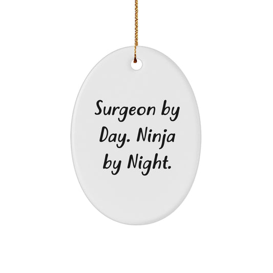 Funny Surgeon Gifts for Men - Surgeon by Day, Ninja By Night. Oval Ornament, White, Christmas Unique Gifts from Friends and Family - Image 1