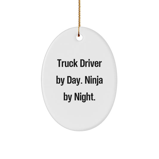 Funny Truck Driver Gifts - Oval Ornament for Men by Truck Driver By Day. Ninja By Night. - Christmas Unique Gift Ideas - Image 1