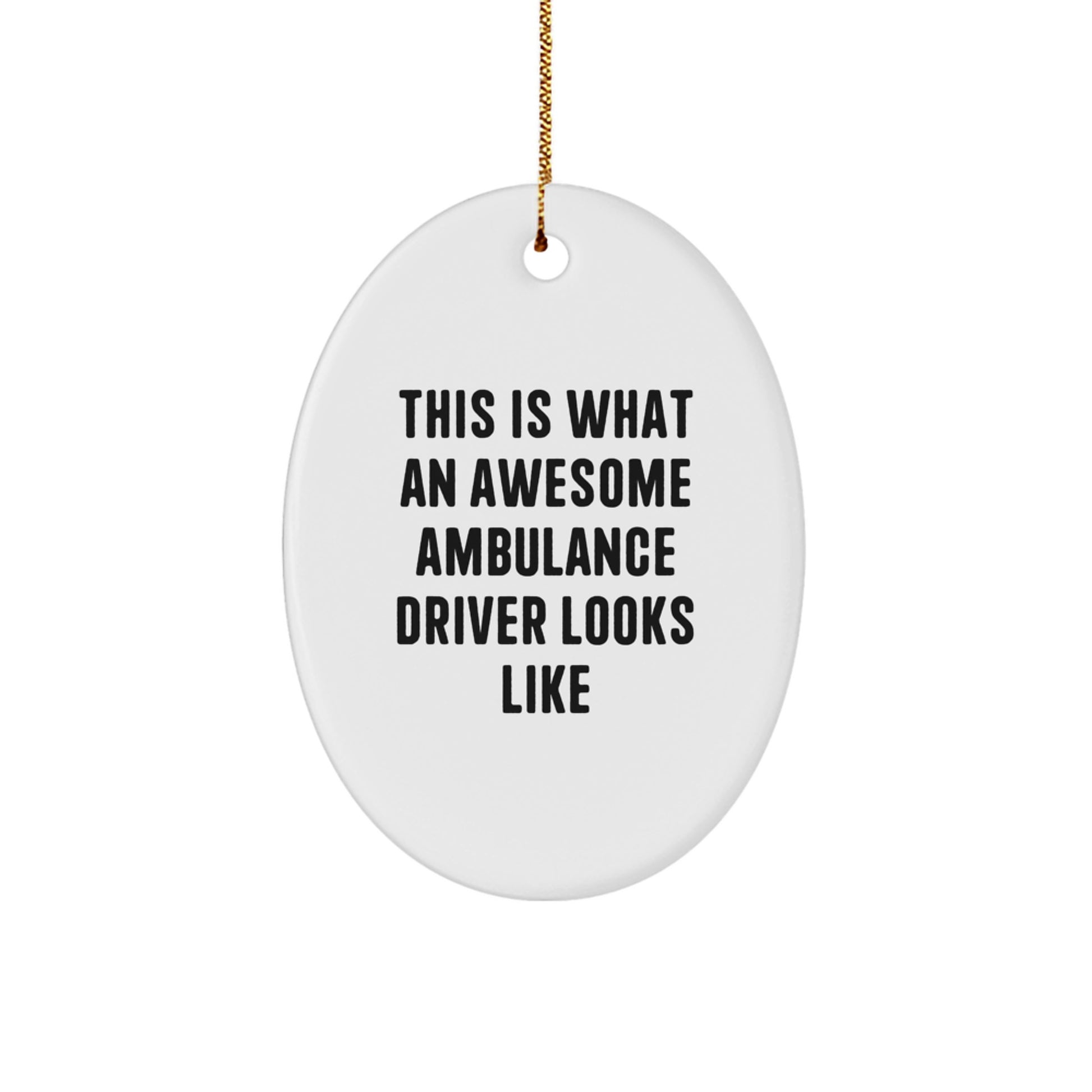 Funny Ambulance Driver Gifts for Men, Oval Ornament This Is What An Awesome Ambulance Driver Looks Like Christmas Unique Gifts from Family - Image 1