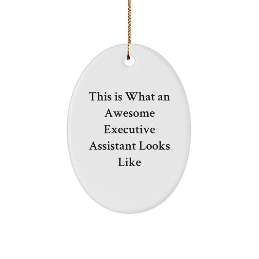 Funny Executive Assistant Gifts from Friends, Oval Ornament This Is What An Awesome Executive Assistant Looks Like, Christmas Unique Gifts for Executive Assistant - Image 1