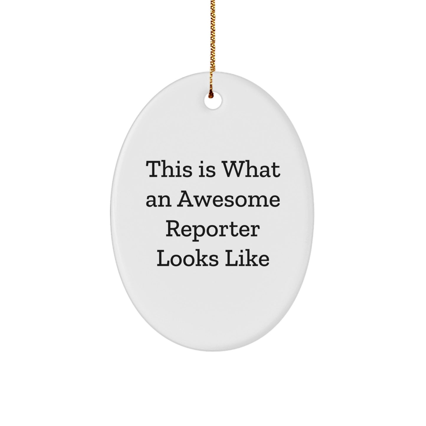 Funny Reporter Gifts for Men - This Is What An Awesome Reporter Looks Like Oval Ornament, Christmas Unique Gift from Friends - Image 1