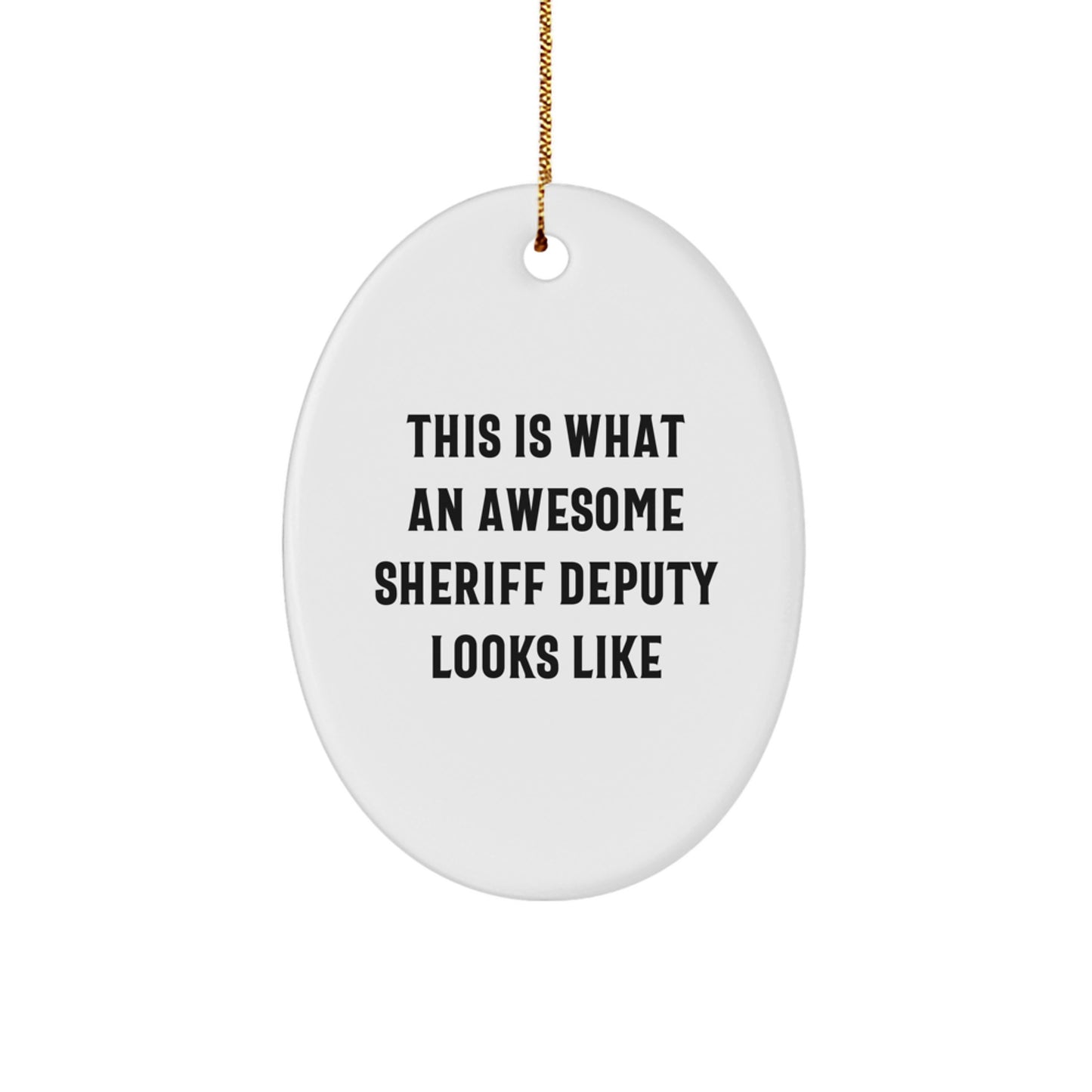 Funny Sheriff Deputy Christmas Unique Gifts for Men - Gifts from Friends and Family - 'This Is What An Awesome Sheriff Deputy Looks Like' Oval Ornament - Image 1