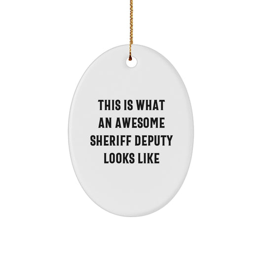 Funny Sheriff Deputy Christmas Unique Gifts for Men - Gifts from Friends and Family - 'This Is What An Awesome Sheriff Deputy Looks Like' Oval Ornament - Image 1