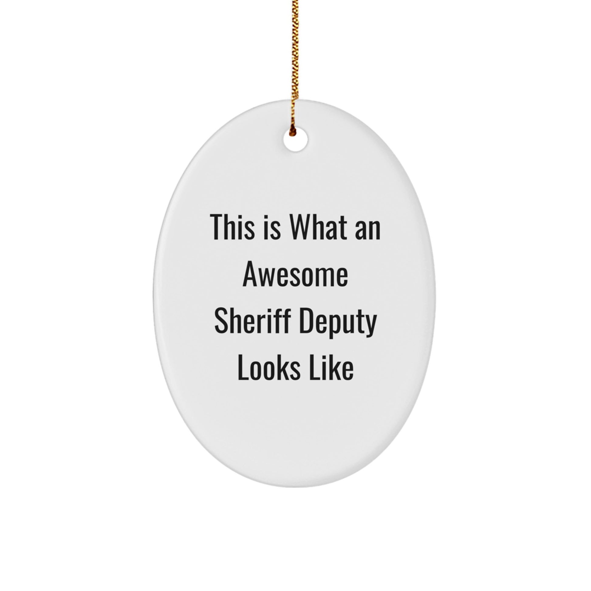 Funny Sheriff Deputy Gifts from Men, Cute Christmas Unique Decorations for Sheriff Deputy, Oval Ornament This Is What An Awesome Sheriff Deputy Looks Like - Image 1