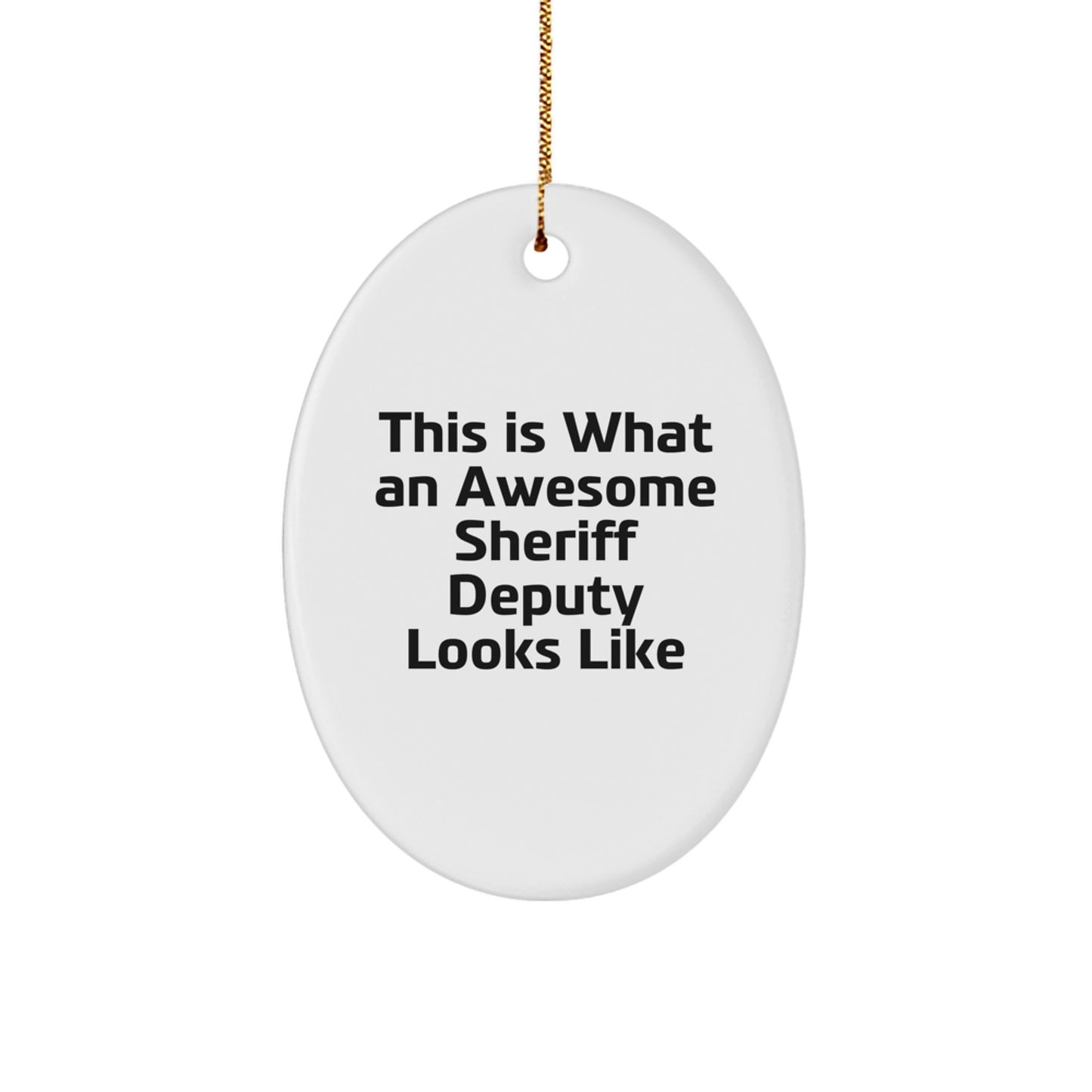 Funny Sheriff Deputy Gifts for Men Oval Ornament This Is What An Awesome Sheriff Deputy Looks Like - Christmas Unique Presents from Friends - Image 1