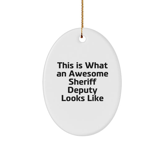 Funny Sheriff Deputy Gifts for Men Oval Ornament This Is What An Awesome Sheriff Deputy Looks Like - Christmas Unique Presents from Friends - Image 1