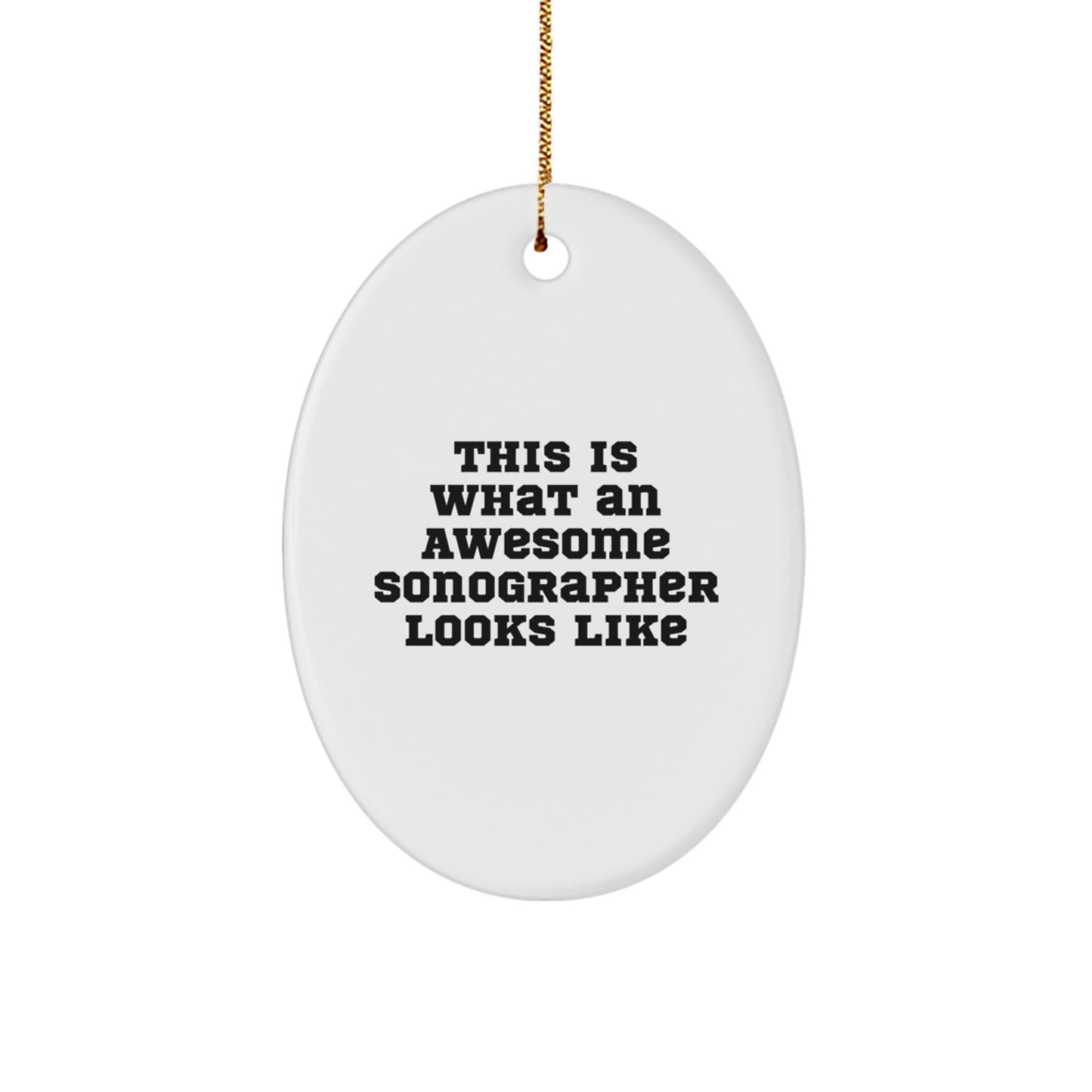 Funny Sonographer Gifts, Christmas Unique Gifts from Friends for Awesome Sonographers, Oval Ornament - Image 1