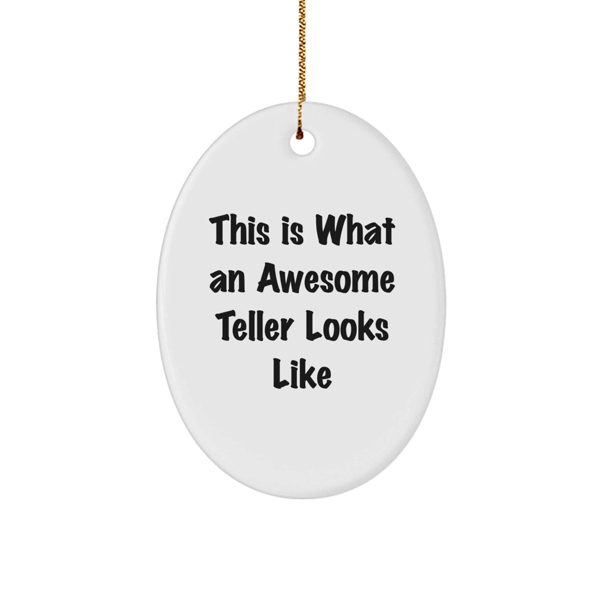Funny Teller Gifts for Men, Women, Friends - Oval Ornament This Is What An Awesome Teller Looks Like, Christmas Unique Gifts from Friends - Image 1