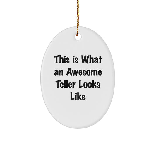 Funny Teller Gifts for Men, Women, Friends - Oval Ornament This Is What An Awesome Teller Looks Like, Christmas Unique Gifts from Friends - Image 1