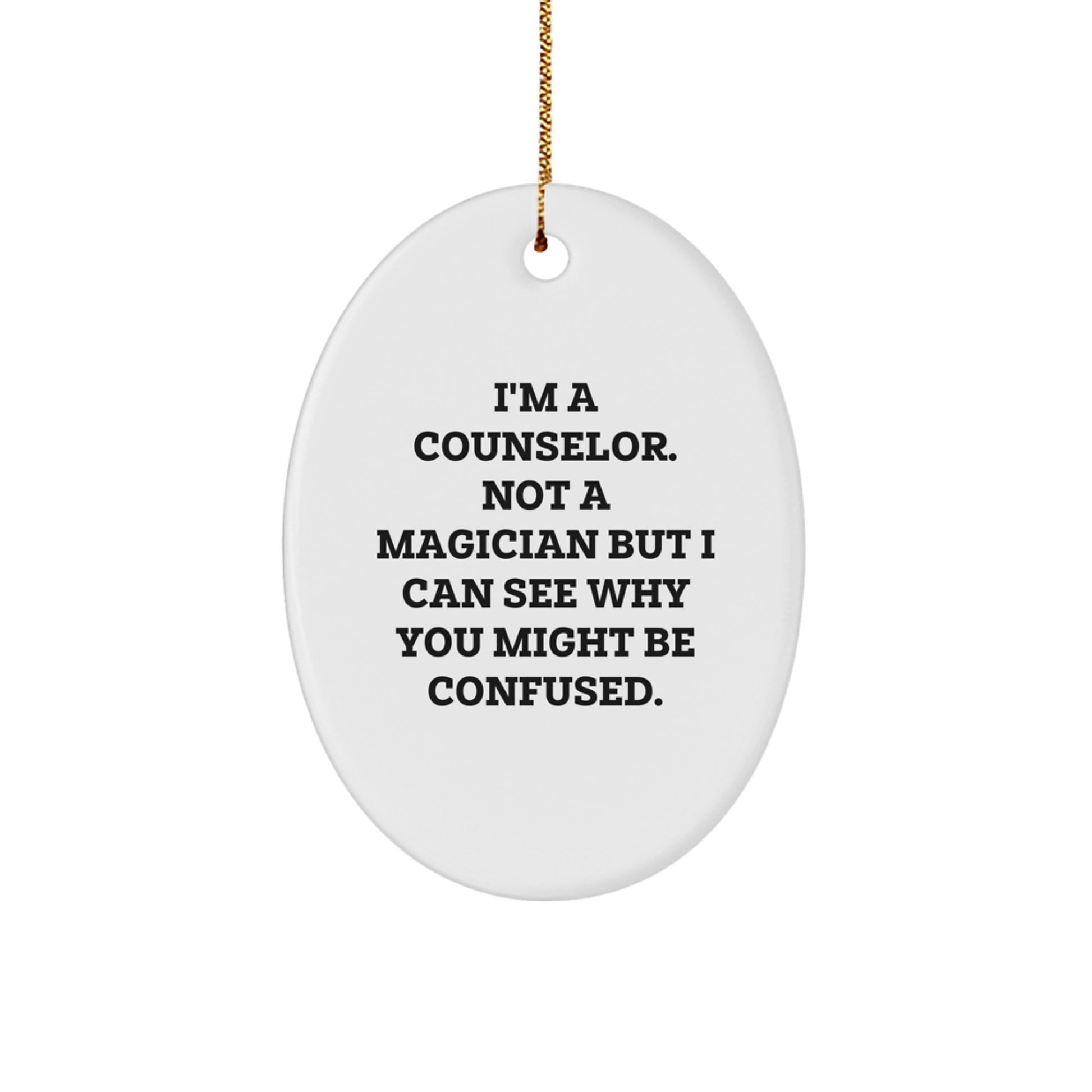 Funny Counselor Gifts from Friends for Counselors - Oval Ornament with I'm A Counselor Quote, Christmas Unique Presents - Image 1