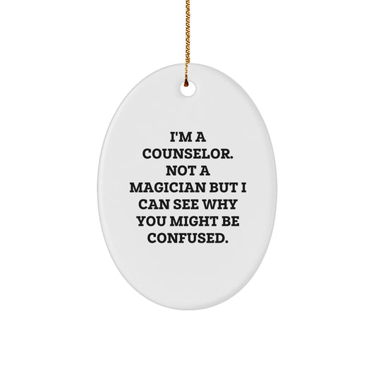 Funny Counselor Gifts from Friends for Counselors - Oval Ornament with I'm A Counselor Quote, Christmas Unique Presents - Image 1