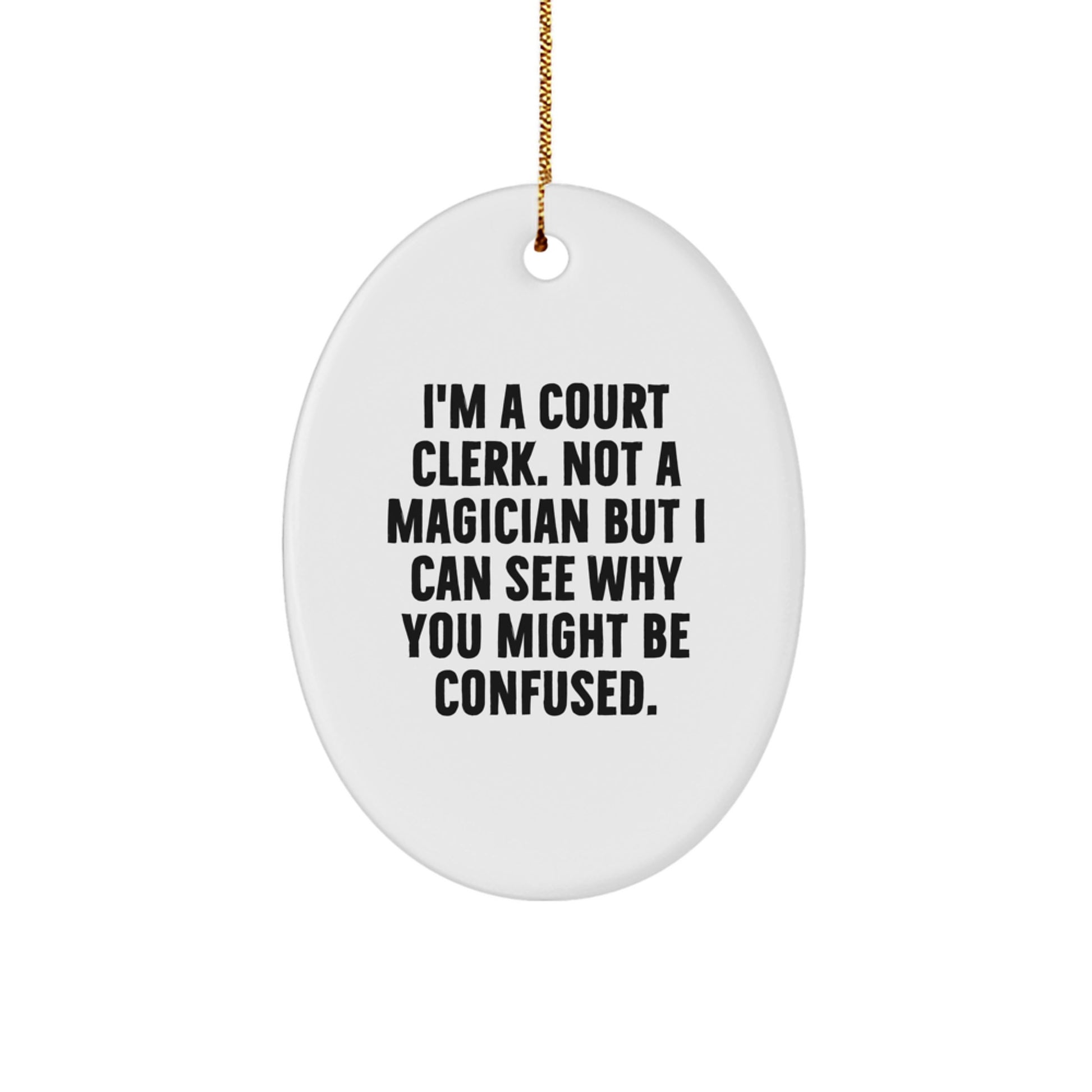 Funny Gifts for Court Clerk - Court Clerk Christmas Decorations Oval Ornament, Gifts from Friends, Family, Coworkers - Image 1