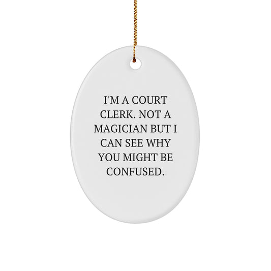 Funny Court Clerk Oval Ornament Gifts from Friends and Family for Court Clerk Christmas Unique Decorations - Image 1