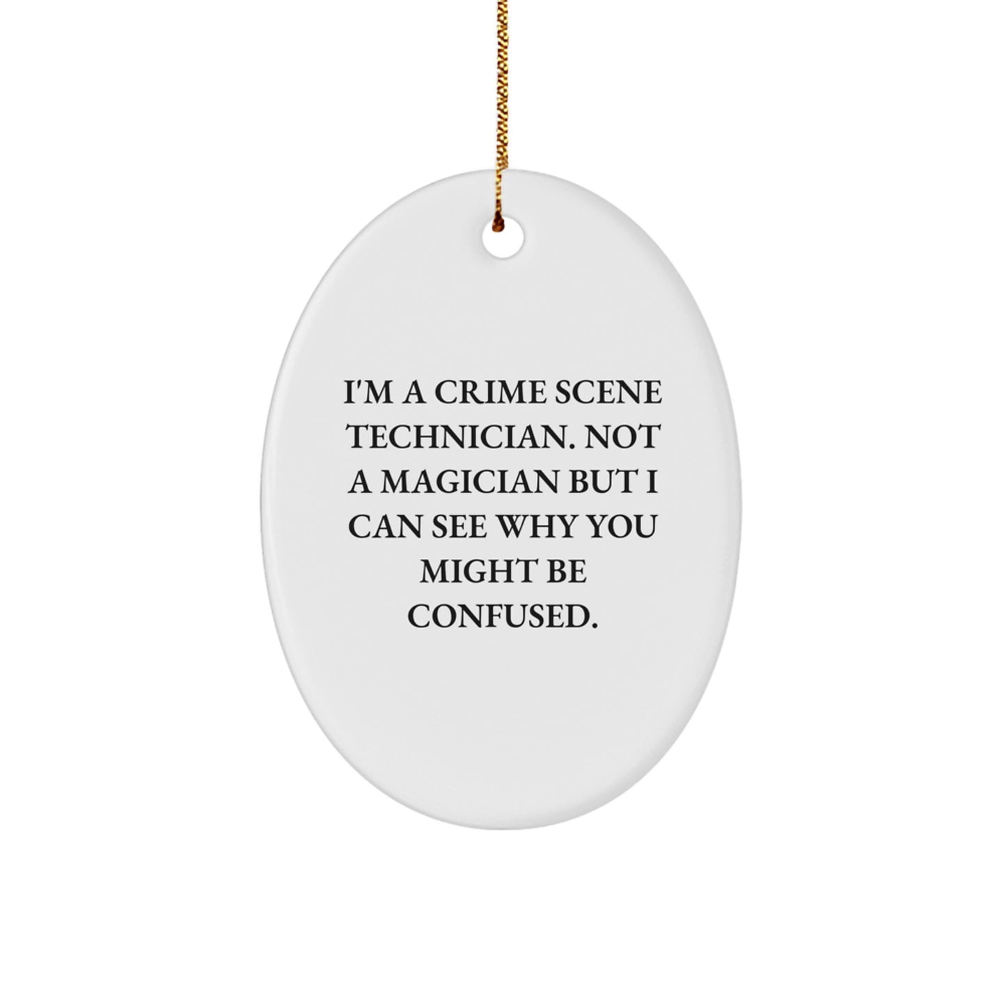 Funny Crime Scene Technician Oval Ornament Gifts from Friends to Family Members for Christmas Unique Presents - Image 1