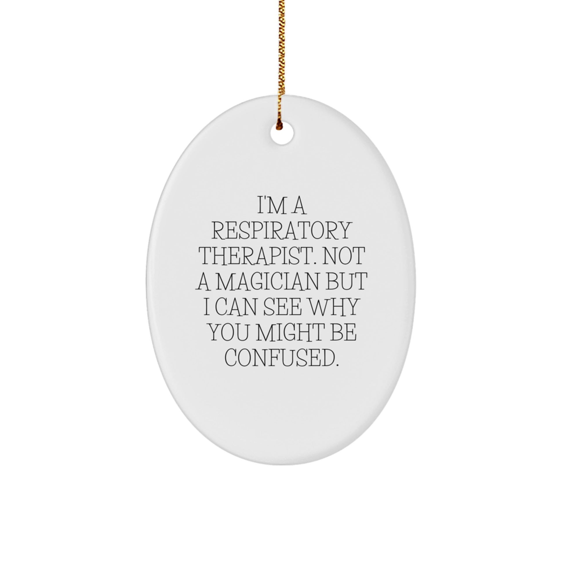 Funny Quote Respiratory Therapist Oval Ornament Gifts from Family, Unique Christmas Unique Gifts for Respiratory Therapist, Oval Ornament for Men and Women - Image 1