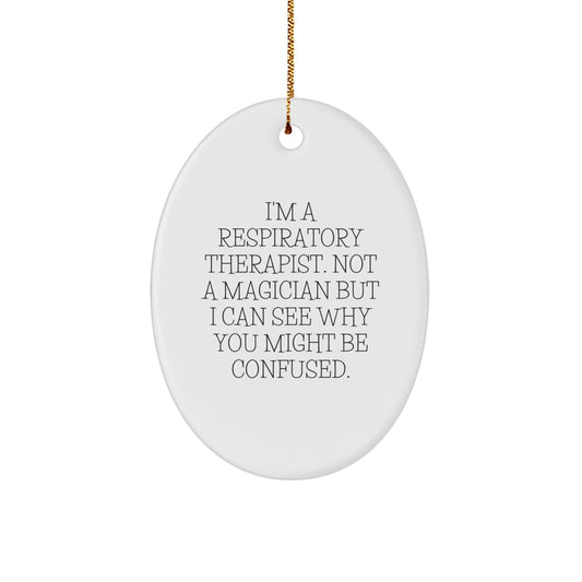 Funny Quote Respiratory Therapist Oval Ornament Gifts from Family, Unique Christmas Unique Gifts for Respiratory Therapist, Oval Ornament for Men and Women - Image 1
