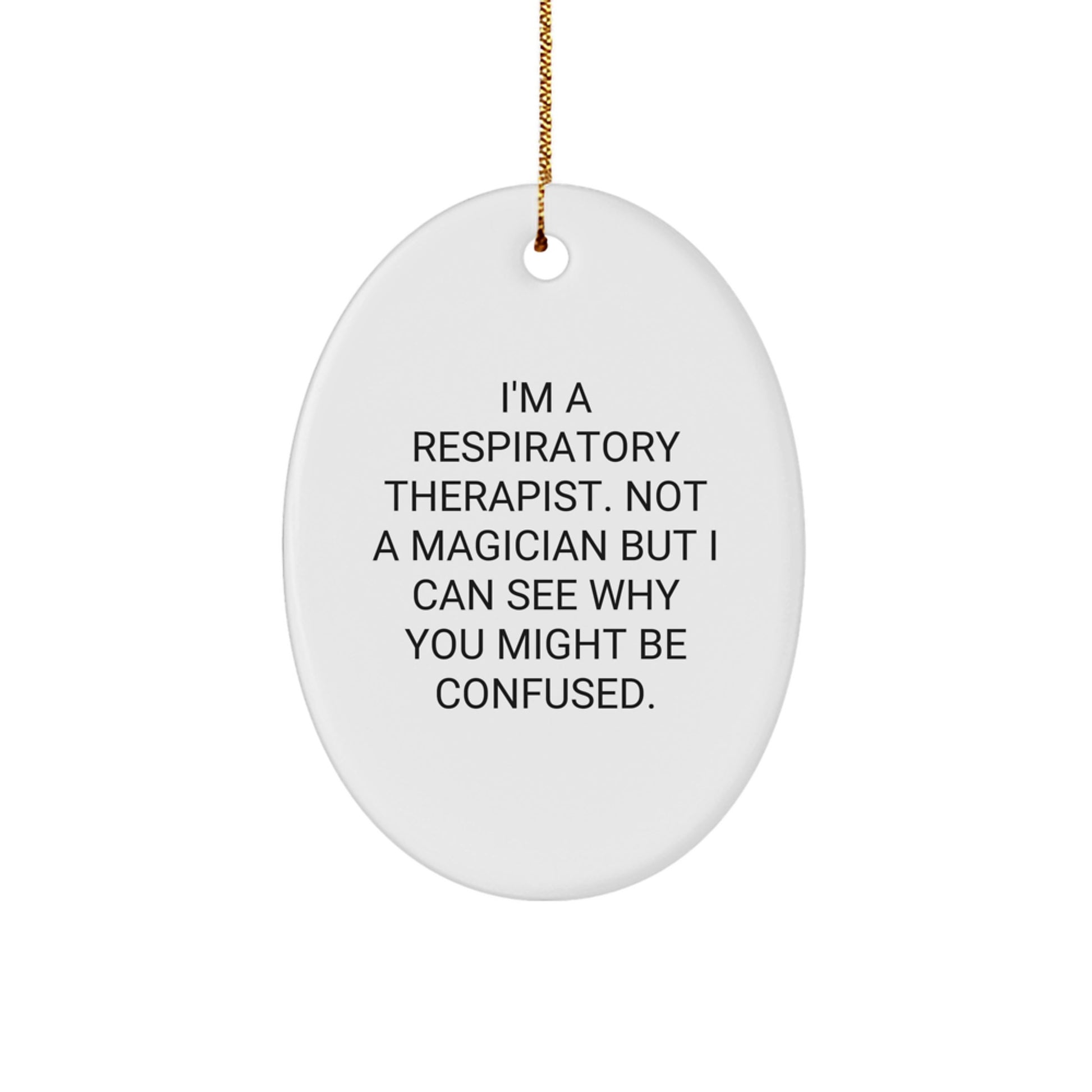 Funny Respiratory Therapist Oval Ornament Gifts from Men to Respiratory Therapist Colleagues at Christmas - Image 1