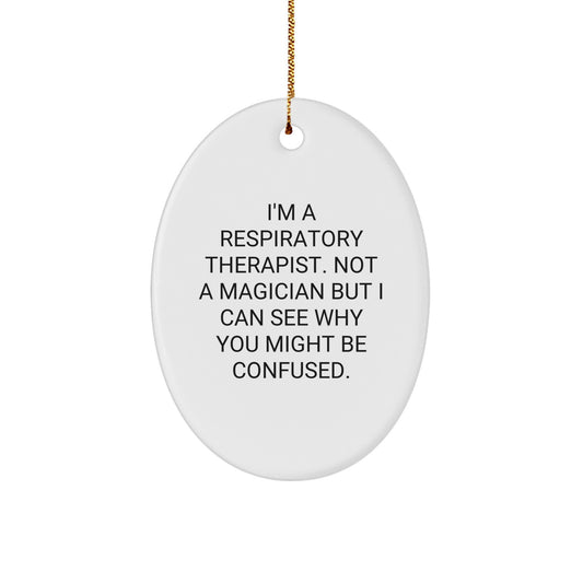 Funny Respiratory Therapist Oval Ornament Gifts from Men to Respiratory Therapist Colleagues at Christmas - Image 1