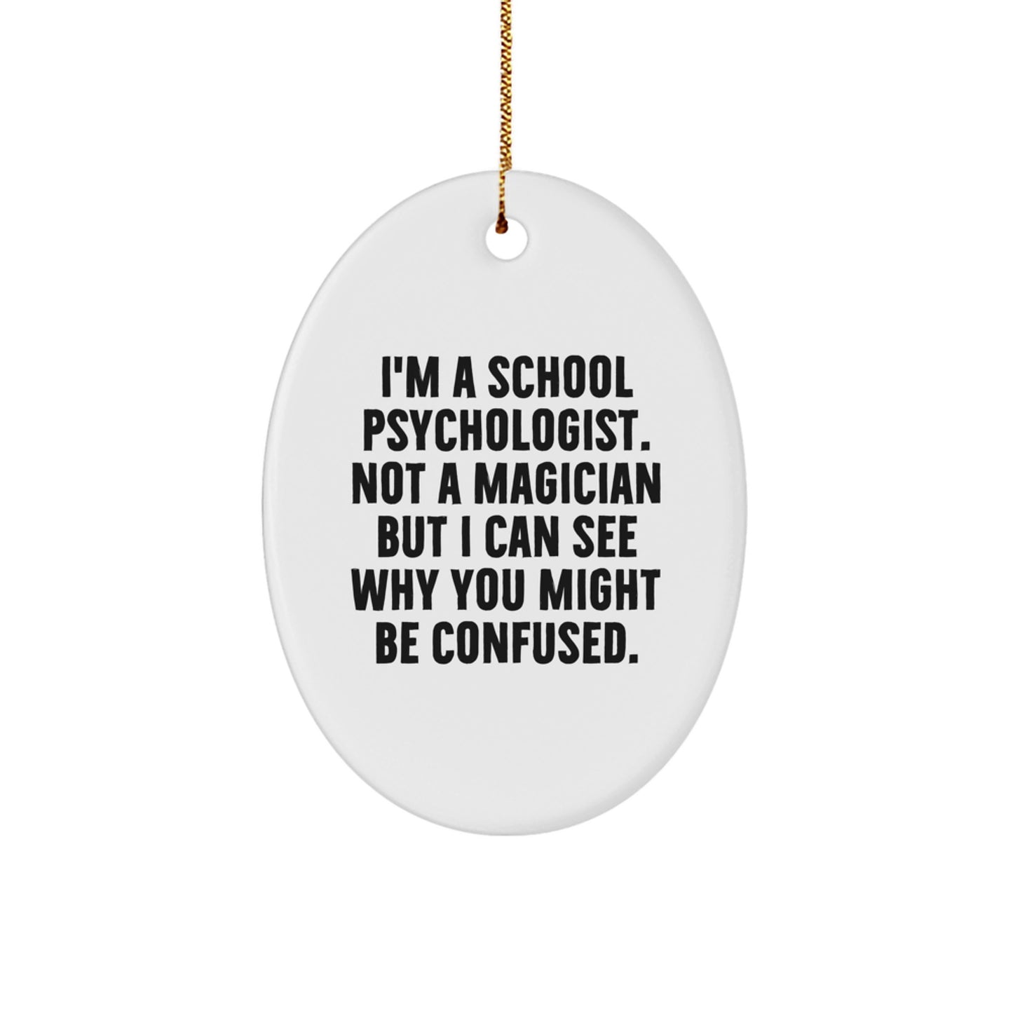 Funny School Psychologist Gift from Friends for Christmas - Oval Ornament with 'I'm A School Psychologist' - Image 1