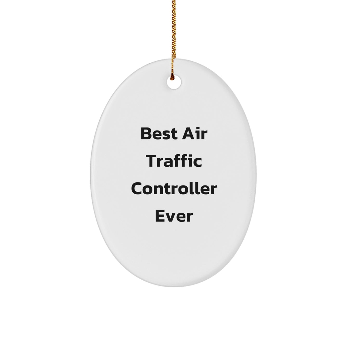 Gifts from Friends, Fun and Inspirational Air Traffic Controller Oval Ornament, Best Ever, Unique Christmas Unique Gifts for Air Traffic Controller, Oval Ornament Decor - Image 1