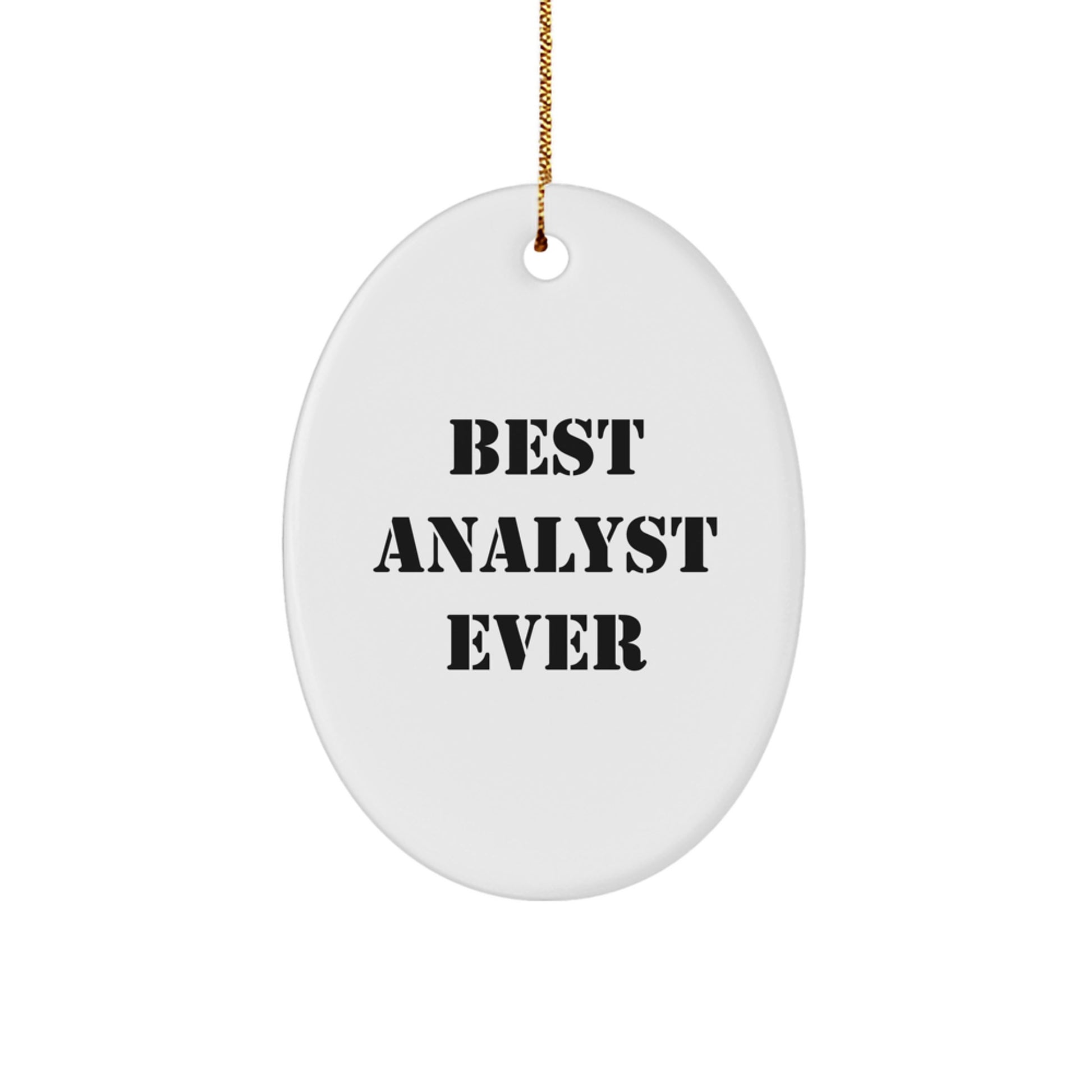 Funny Analyst Gifts from Friends to Colleagues - Best Analyst Ever Oval Ornament for Christmas Unique Gifts - Image 1