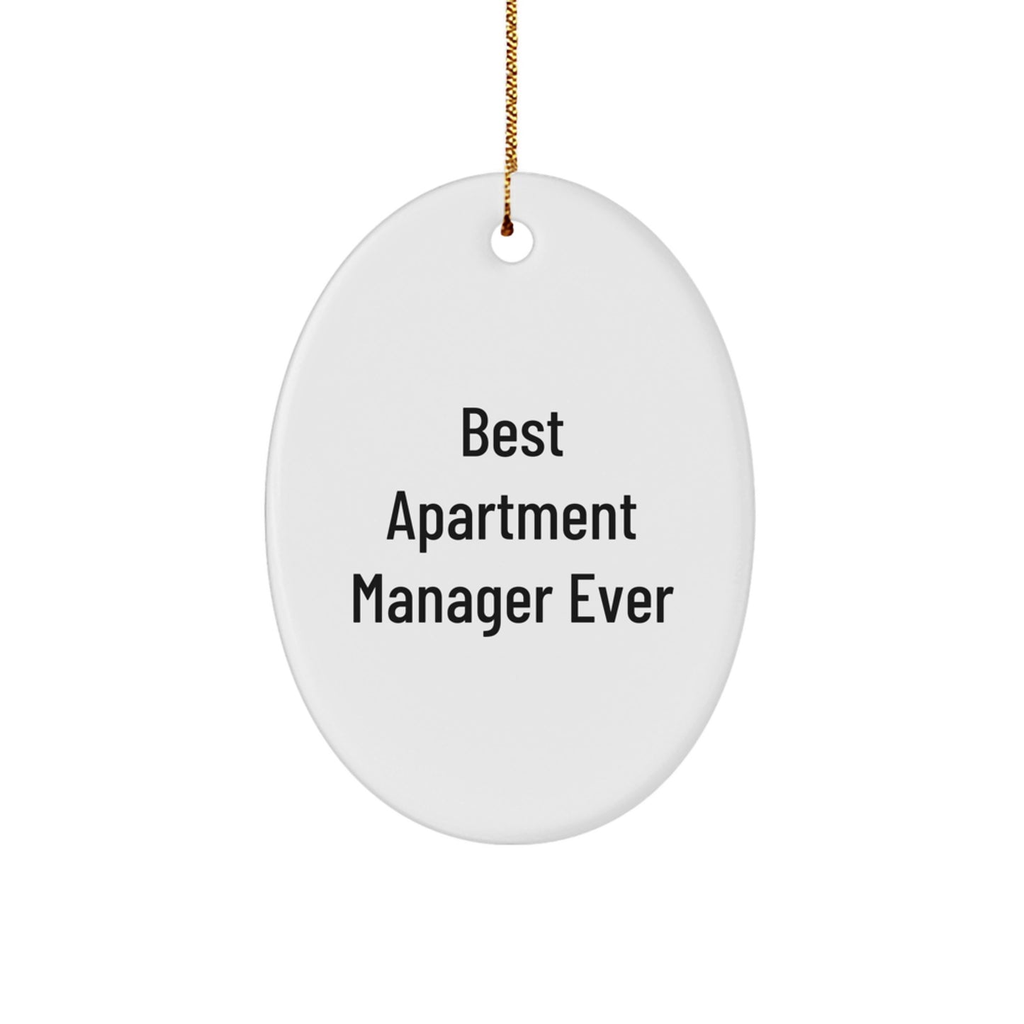 Funny Quote Gifts for Apartment Managers - Oval Ornament with Best Apartment Manager Ever - Christmas Unique Gifts from Family - Image 1
