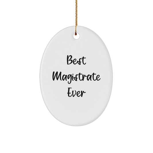 Funny Magistrate Gifts for Men from Best Magistrate Ever Oval Ornament, Great for Christmas Unique Gifts - Image 1