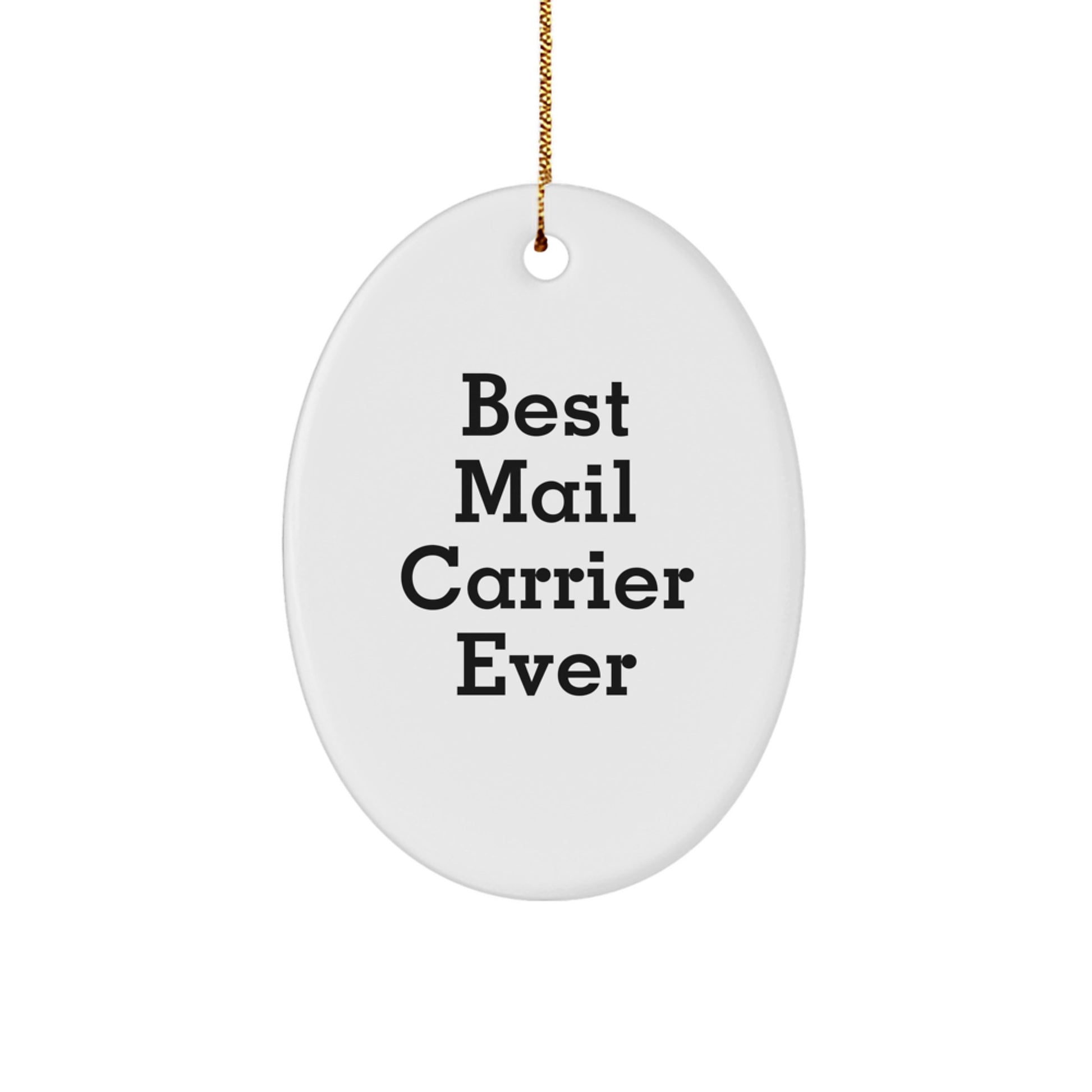 Funny Mail Carrier Gifts for Men - Best Quotes Oval Ornament Christmas Unique Gifts from Friends - Image 1