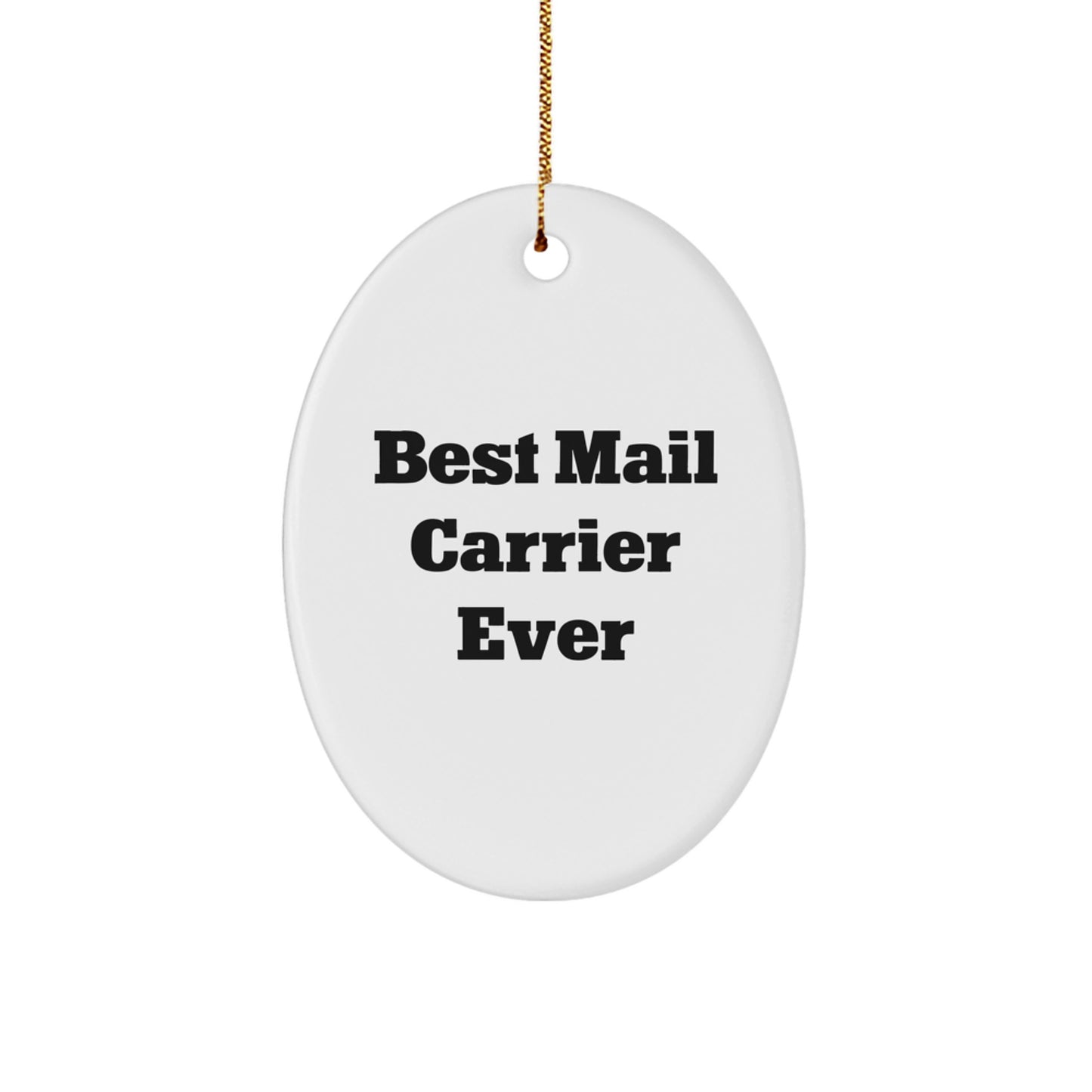 Funny Mail Carrier Christmas Unique Gifts for Mail Carrier, Oval Ornament Quote Gifts from Family to Mail Carrier, Mail Carrier Unique Gifts - Image 1