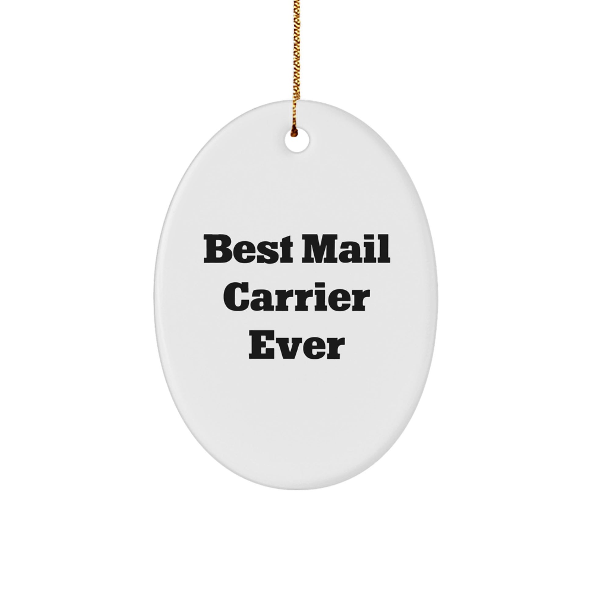 Funny Mail Carrier Christmas Unique Gifts for Mail Carrier, Oval Ornament Quote Gifts from Family to Mail Carrier, Mail Carrier Unique Gifts - Image 1