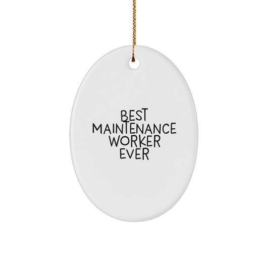 Funny Best Maintenance Worker Ever Oval Ornament Gifts from Family for Maintenance Worker Men - Image 1