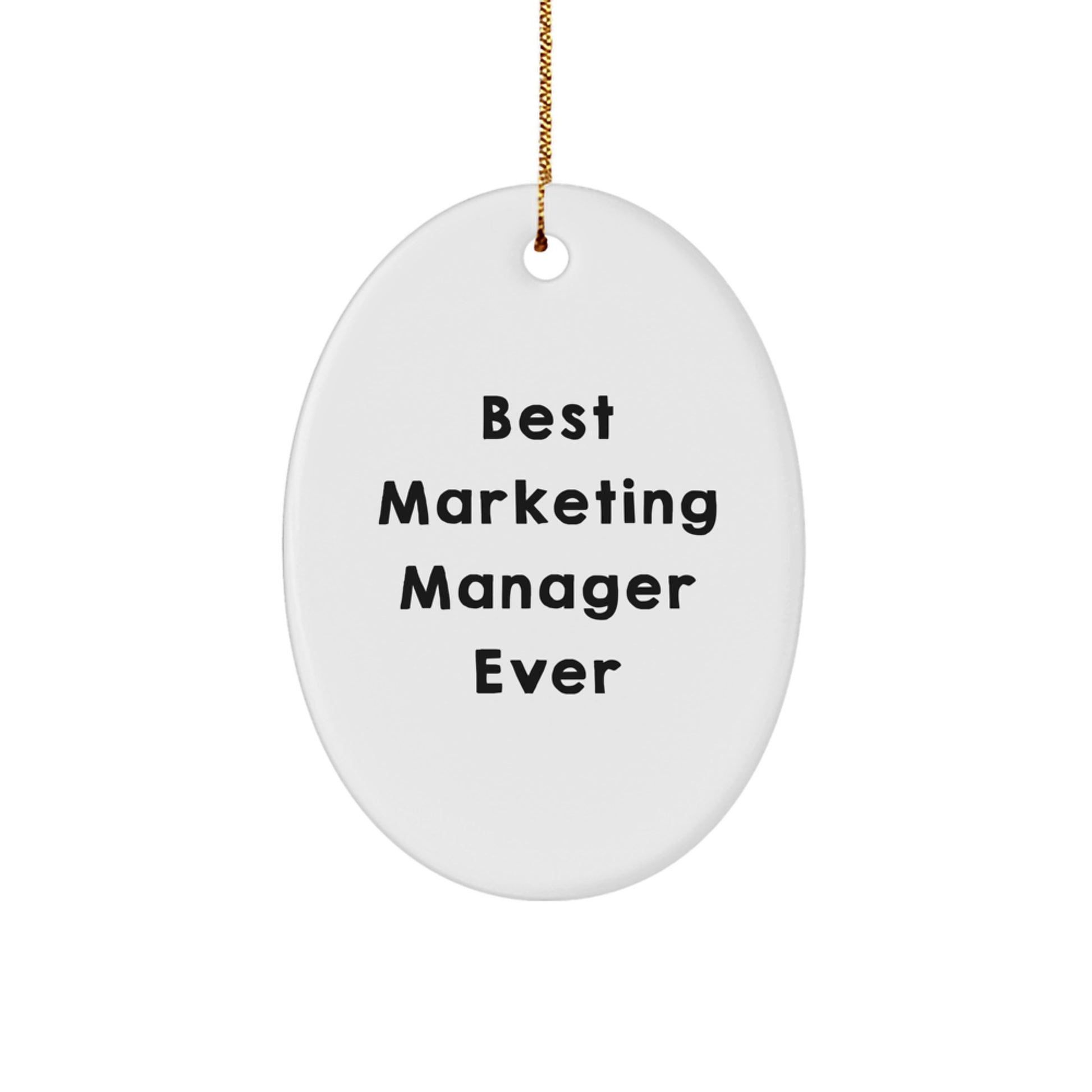 Funny Marketing Manager Gifts from Friends - Oval Ornament Best Ever Quote Christmas Unique Gifts - Image 1