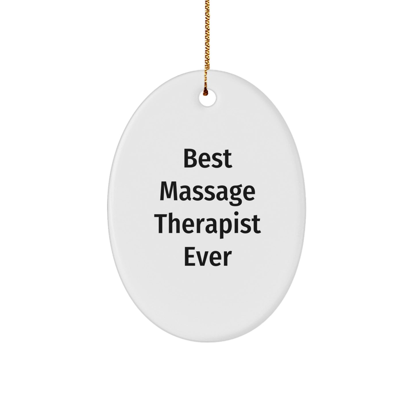 Funny Quote Gifts from Friends and Family for Best Massage Therapist Ever, Oval Ornament for Christmas Unique Gifts - Image 1